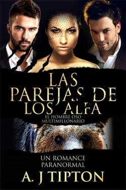 Las Parejas de los Alfa: Un Romance Paranormal - El Hombre Oso Multimillonario, #2