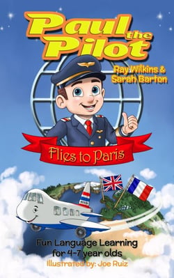 Paul the Pilot Flies to Paris Fun Language Learning for 4-7 Year Olds - Paul the Pilot Bilingual Storybooks - English and French, #1