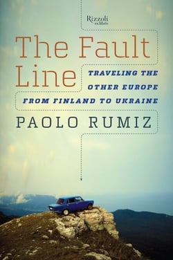 The Fault Line - Traveling the Other Europe, from Finland to Ukraine