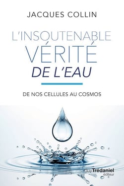 L'insoutenable vérité de l'eau - De nos cellules au cosmos - 5ème édition
