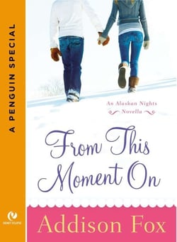 From This Moment On - An Alaskan Nights Novella (A Penguin Special from Signet Eclipse)