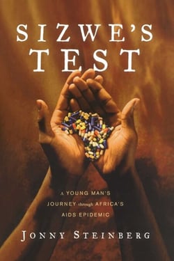 Sizwe's Test - A Young Man's Journey Through Africa's AIDS Epidemic