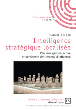 Intelligence stratégique localisée - Vers une gestion active et pertinente des réseaux d'influence