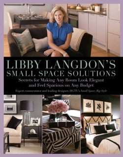 Libby Langdon's Small Space Solutions - Secrets for Making Any Room Look Elegant and Feel Spacious on Any Budget