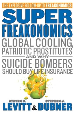 SuperFreakonomics - Global Cooling, Patriotic Prostitutes, and Why Suicide Bombers Should Buy Life Insurance