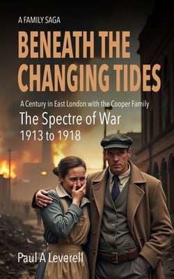 Beneath the Changing Tides: The Spectre of War 1913–1918 - The Cooper Family Saga, #2