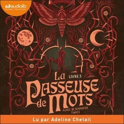 La Mémoire de la lune - La Passeuse de mots, tome 3