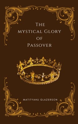 Mystical Glory of Passover Lag B’omer &amp; Shavuot