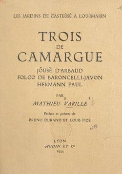 Trois de Camargue : Jóusè d'Arbaud, Folco de Baroncelli-Javon, Hermann Paul