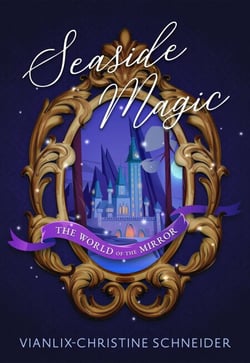 Seaside Magic The World of The Mirror - Seaside Magic, #2