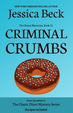 Criminal Crumbs - The Donut Mysteries, #21