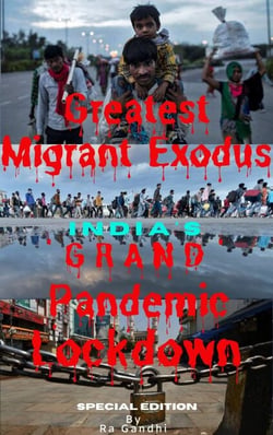 Greatest Migrant Exodus - India's 'Grand' Pandemic Lockdown - 1, #1