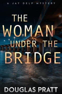 The Woman Under the Bridge - The Jay Delp Mystery Series