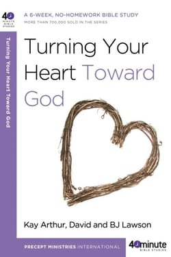 Turning Your Heart Toward God - A 6-week, No-Homework Bible Study