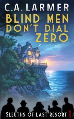 Blind Men Don't Dial Zero - Sleuths of Last Resort, #1