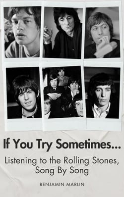 If You Try Sometimes... Listening to the Rolling Stones, Song by Song - Song by Song