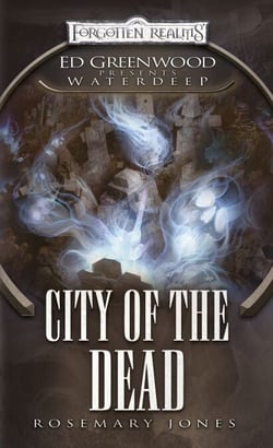 City of the Dead - Ed Greenwood Presents Waterdeep