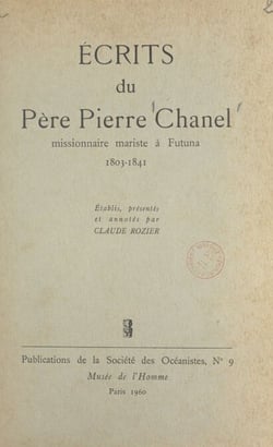 Écrits du Père Pierre Chanel - Missionnaire mariste à Futuna, 1803-1841