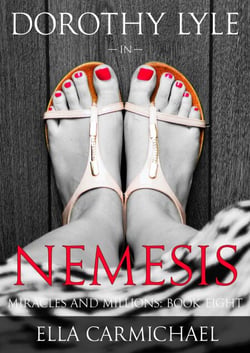 Dorothy Lyle In Nemesis - The Miracles and Millions Saga, #8