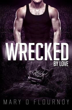 Wrecked By Love - By Love Series, #1