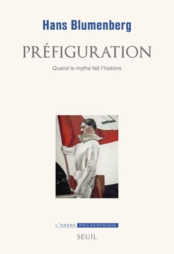 Préfiguration. Quand le mythe fait l'histoire - Quand le mythe fait l'histoire