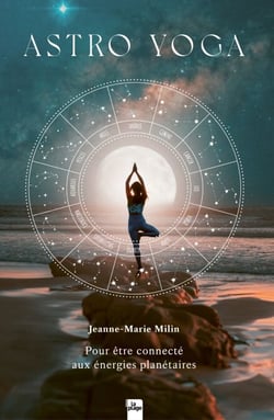 Astro Yoga - Pour être connecté aux énergies planétaires