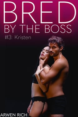Bred By The Boss #3: Kristen - Bred By The Boss, #3