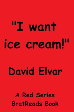 "I want ice cream!" - Red Series