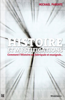 HISTOIRE et Mystifications - Comment l'Histoire est fabriquée et enseignée..