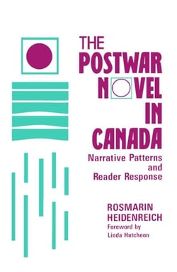 The Postwar Novel in Canada - Narrative Patterns and Reader Response