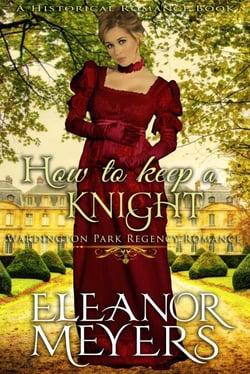 Historical Romance: How to Keep a Knight A Duke's Game Regency Romance - Wardington Park, #10