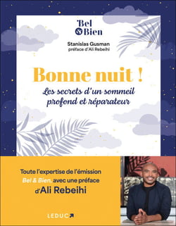 Bonne nuit ! : Les secrets d'un sommeil profond et réparateur