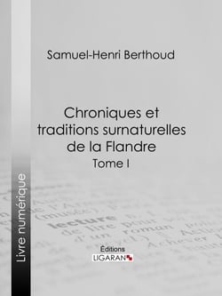 Chroniques et traditions surnaturelles de la Flandre - Tome II