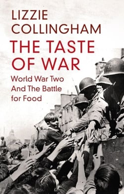 The Taste of War - World War Two and the Battle for Food