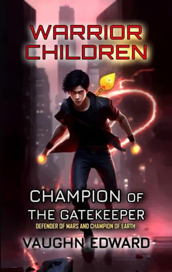 Warrior Children: Champion of the Gatekeeper - The Guardian Series, #2