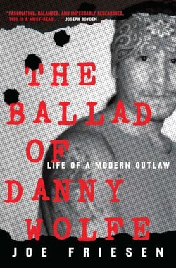 The Ballad of Danny Wolfe - Life of a Modern Outlaw