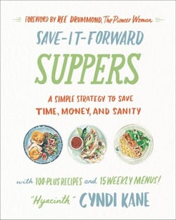 Save-It-Forward Suppers - A Simple Strategy to Save Time, Money, and Sanity