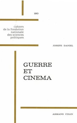 Guerre et cinéma - Grandes illusions et petits soldats