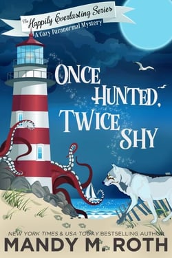 Once Hunted, Twice Shy: A Cozy Paranormal Mystery - The Happily Everlasting Series, #2