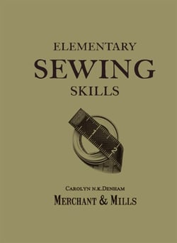Elementary Sewing Skills - Do it once, do it well