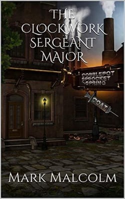 A Clockwork Sergeant Major - A Gear Grunt Tale, #1