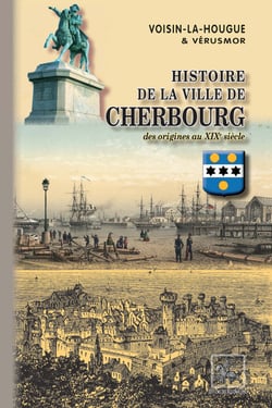 Histoire de la Ville de Cherbourg - des origines au XIXe siècle