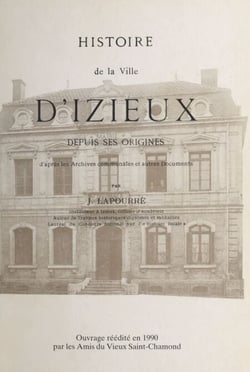 Histoire de la ville d'Izieux depuis ses origines - D'après les archives communales et autres documents