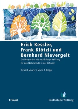 Erich Kessler, Frank Klötzli und Bernhard Nievergelt - Ein Dreigestirn mit nachhaltiger Wirkung für den Naturschutz in der Schweiz