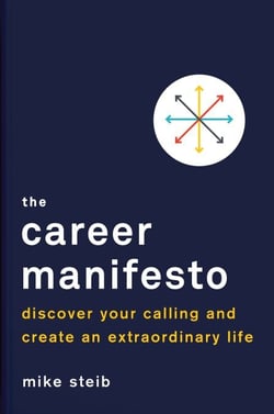 The Career Manifesto - Discover Your Calling and Create an Extraordinary Life