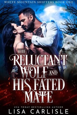 The Reluctant Wolf and His Fated Mate - White Mountain Shifters