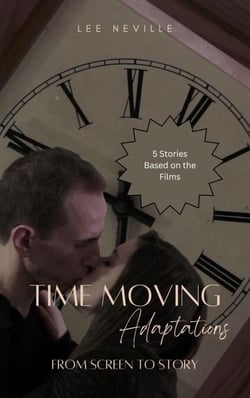 Time Moving: Adaptations - From Screen to Story - Time Moving: Adaptations &amp; Inspirations, #1