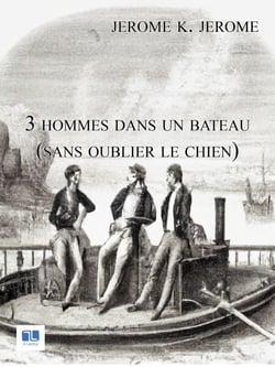 Trois hommes dans un bateau - sans oublier le chien