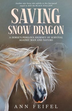 Saving Snow Dragon: A Horse's Perilous Journey of Survival Against Man and Nature - Mystery Horse Lover's Series, #2