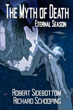 The Myth of Death:  Eternal Season